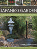 Creating a Japanese Garden: A StepbyStep Guide to Pond, Dry, Tea, Stroll and Courtyard Gardens: Practical Advice, Projects and Plant Directory, With over 250 Photographs Chesshire, Charles