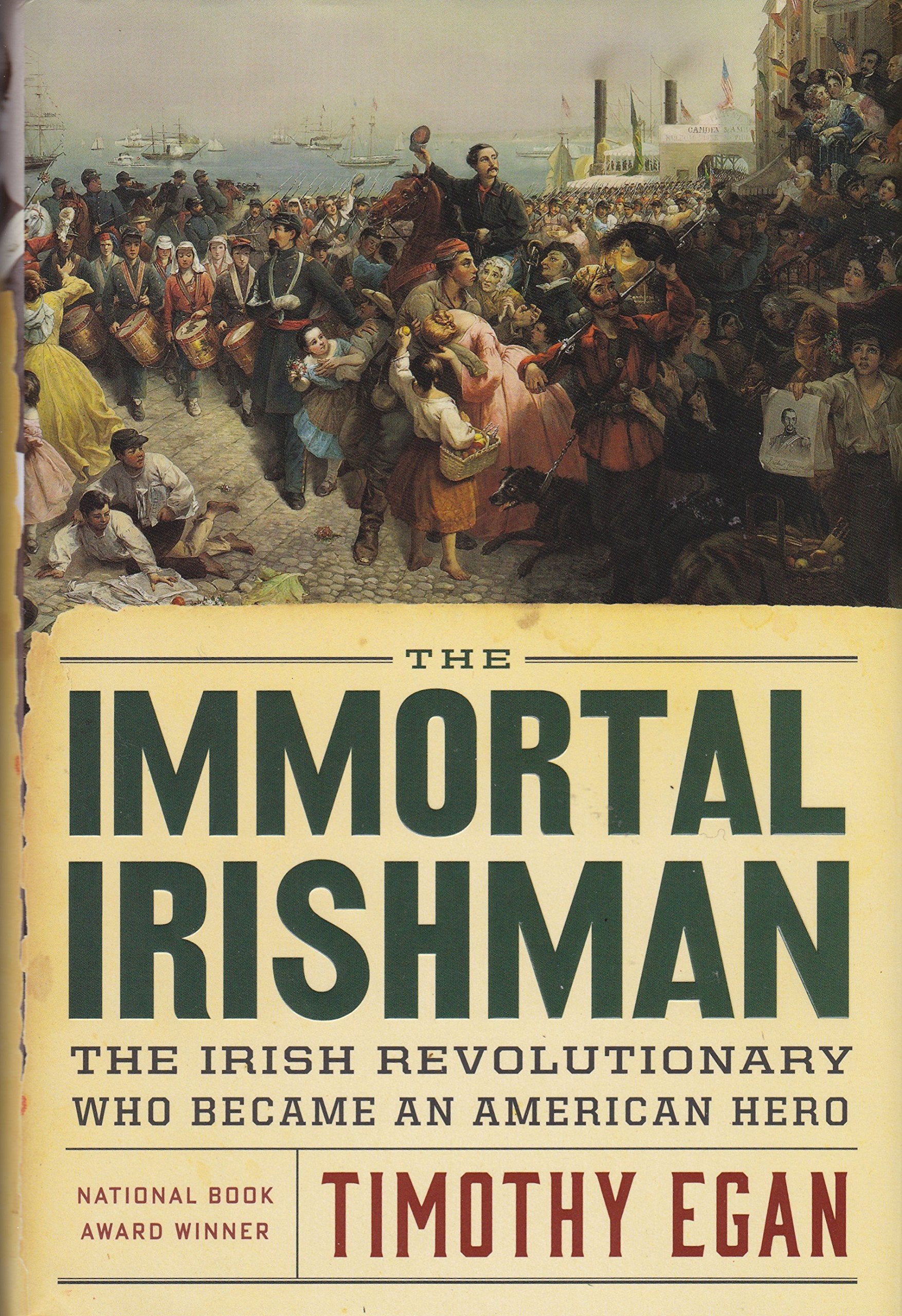 The Immortal Irishman: The Irish Revolutionary Who Became an American Hero