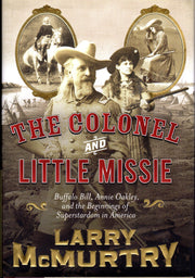 The Colonel and Little Missie: Buffalo Bill, Annie Oakley, and the Beginnings of Superstardom in America used book depot
