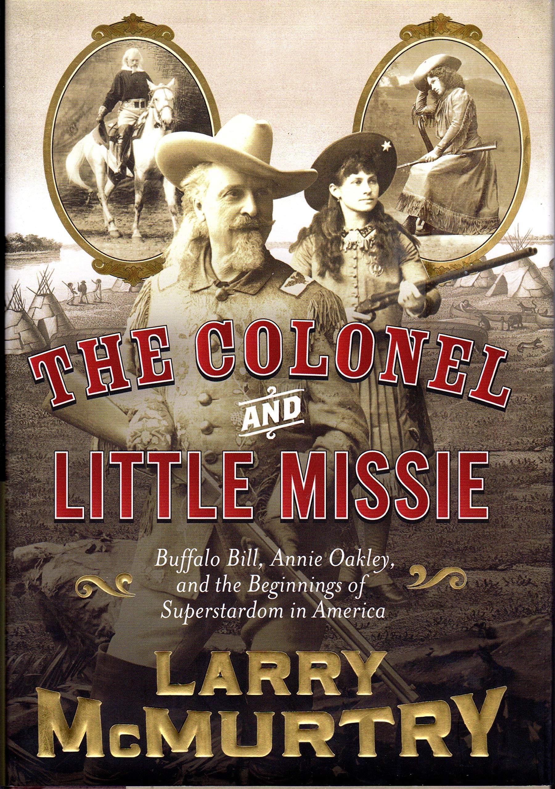 The Colonel and Little Missie: Buffalo Bill, Annie Oakley, and the Beginnings of Superstardom in America used book depot