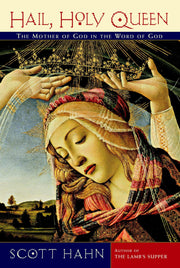 Hail, Holy Queen: The Mother of God in the Word of God used book depot