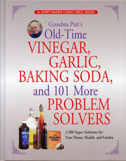 Grandma Putt's Old-Time Vinegar, Garlic, Baking Soda, and 101 More Problem Solvers: 2,500 Super Solutions for Your Home, Health, and Garden used book depot
