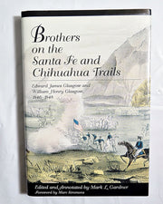 Brothers on the Santa Fe and Chihuahua Trails: Edward James Glasgow and William Henry Glasgow 1846-1848 used book depot