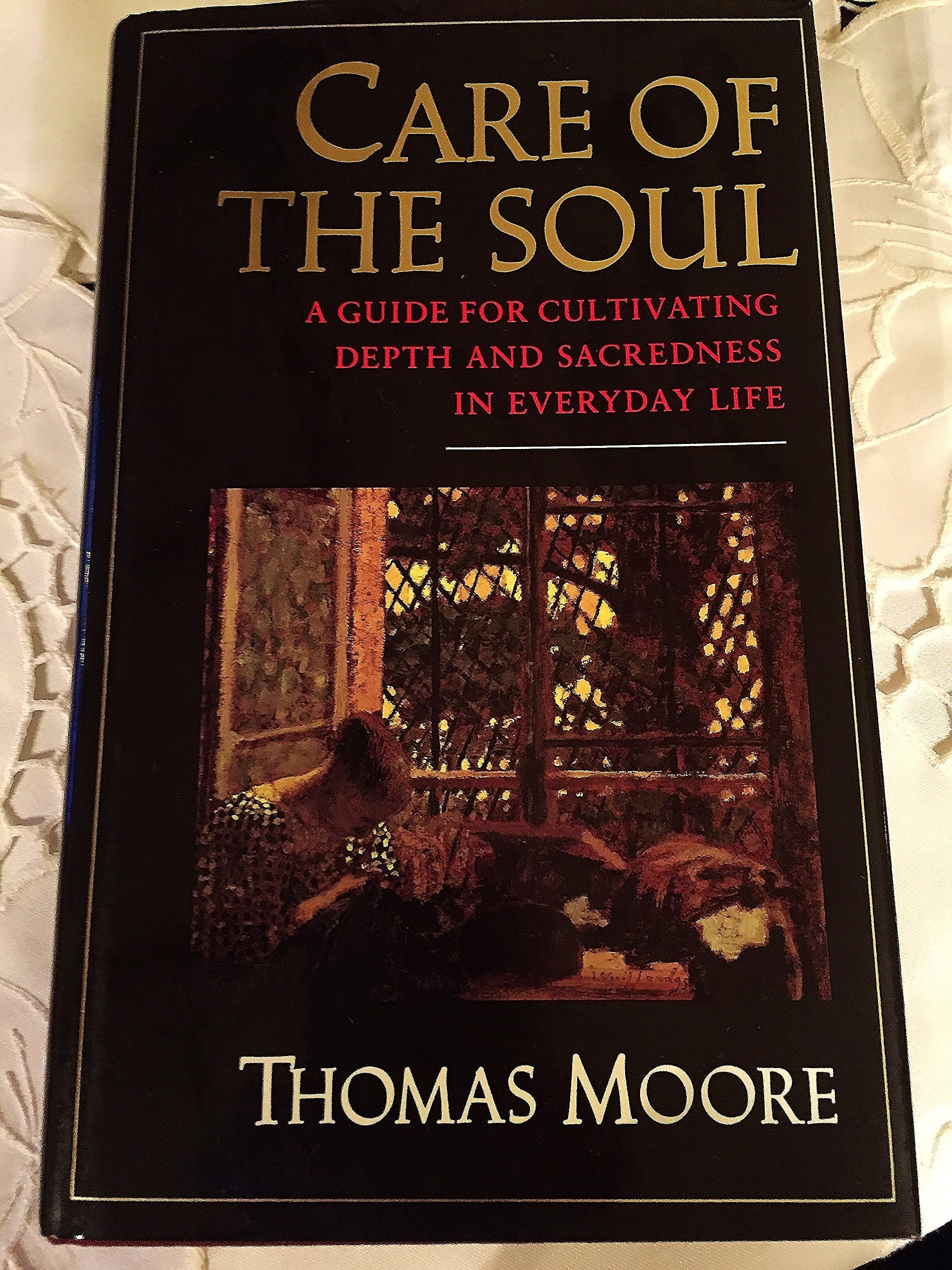 Care of the Soul: A Guide for Cultivating Depth and Sacredness in Everyday Life used book depot