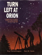 Turn Left at Orion: A Hundred Night Sky Objects to See in a Small Telescope - and How to Find Them used book depot
