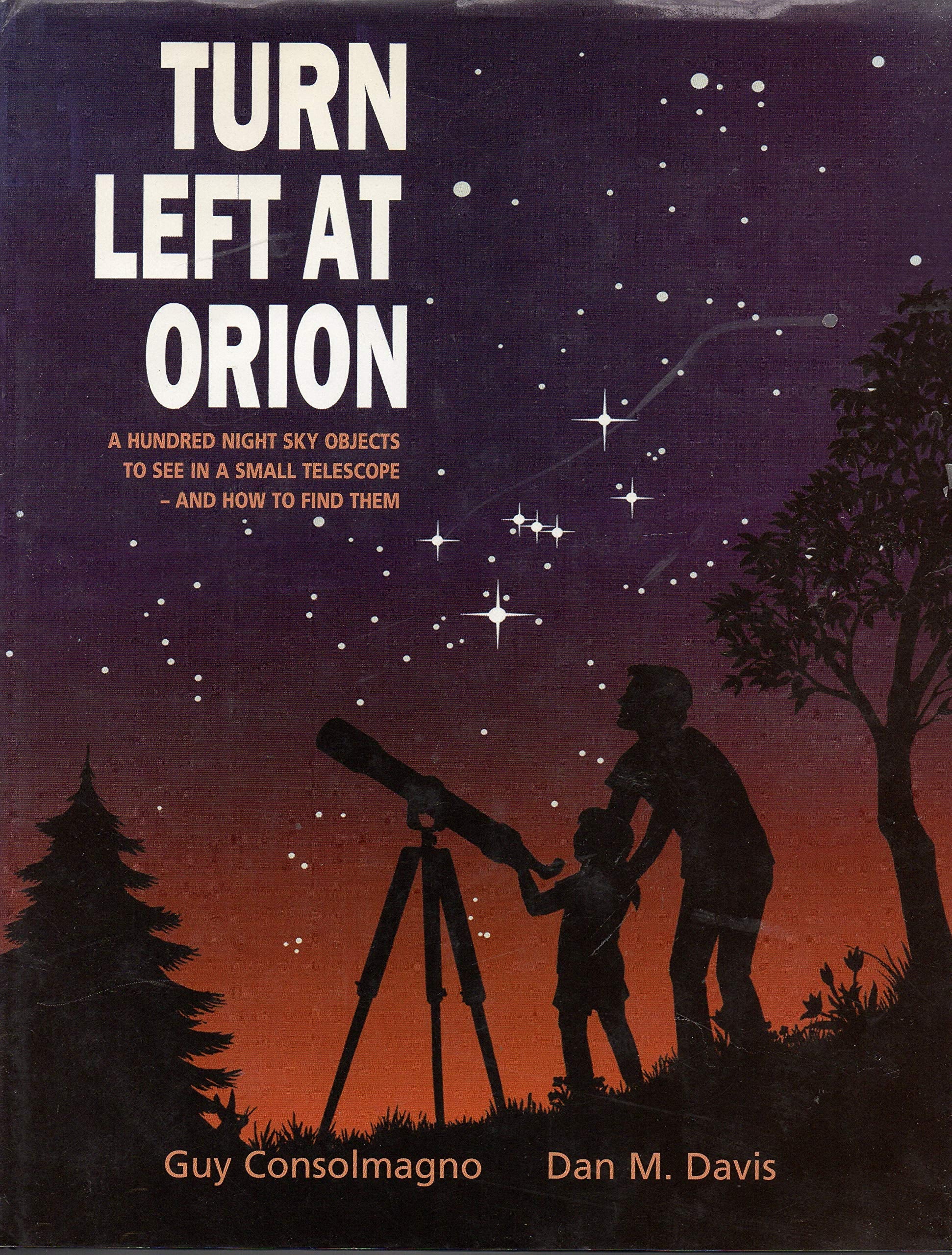 Turn Left at Orion: A Hundred Night Sky Objects to See in a Small Telescope - and How to Find Them used book depot