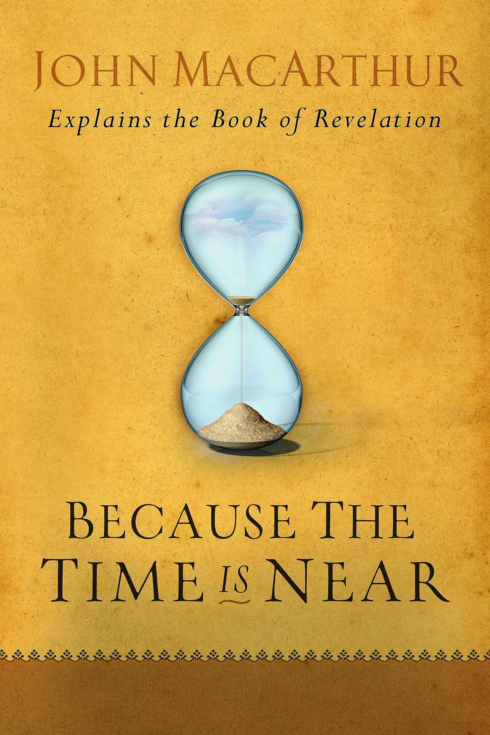 Because the Time is Near: John MacArthur Explains the Book of Revelation used book depot