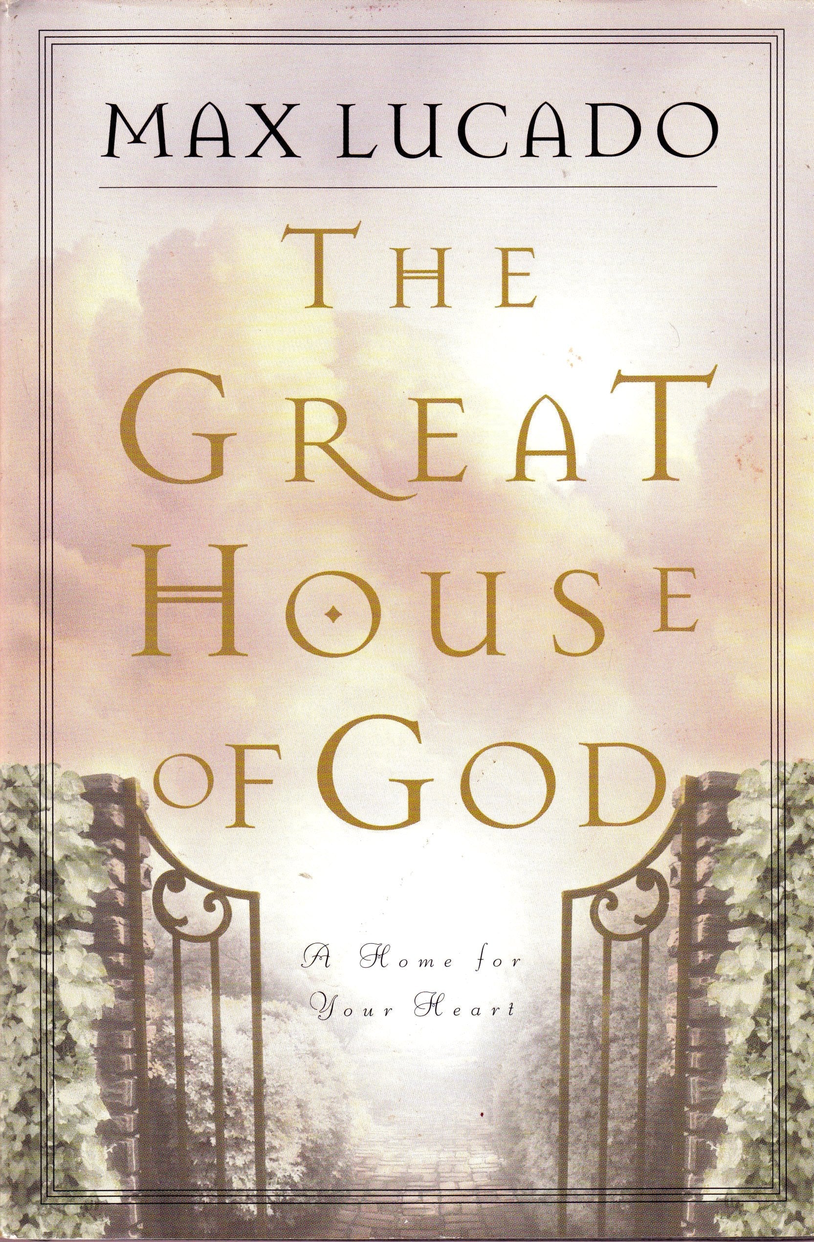 The Great House Of God: A Home for Your Heart used book depot
