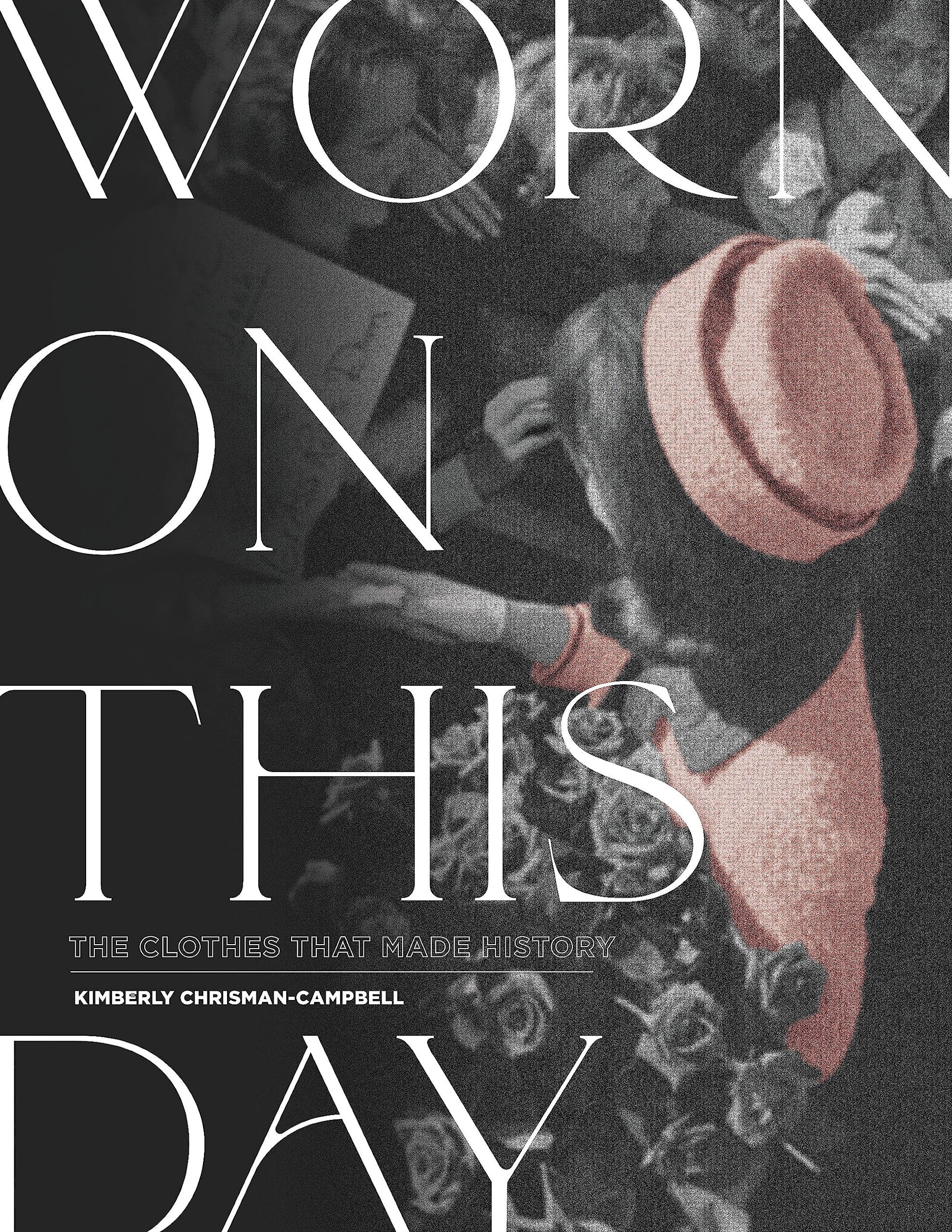 Worn on This Day: The Clothes That Made History used book depot