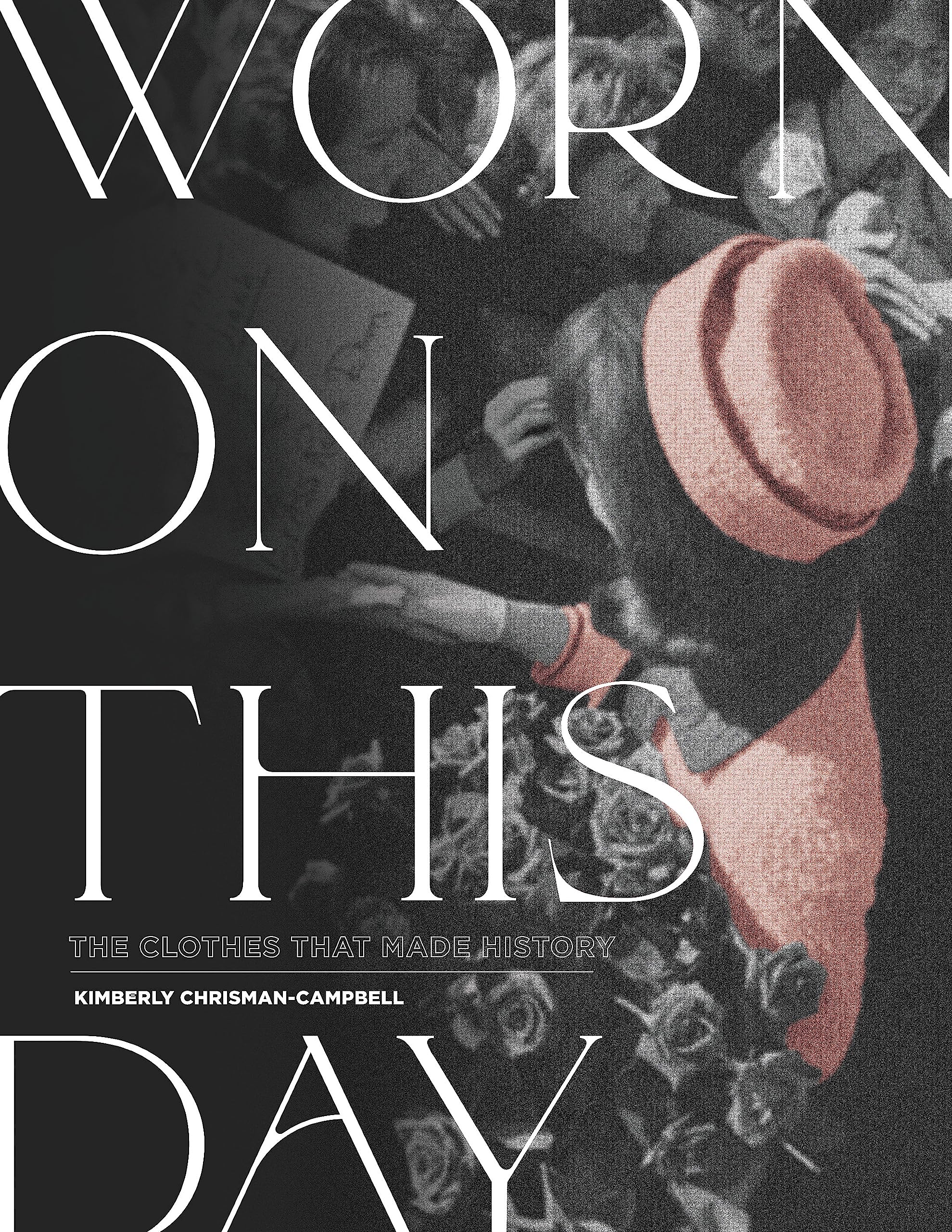 Worn on This Day: The Clothes That Made History used book depot