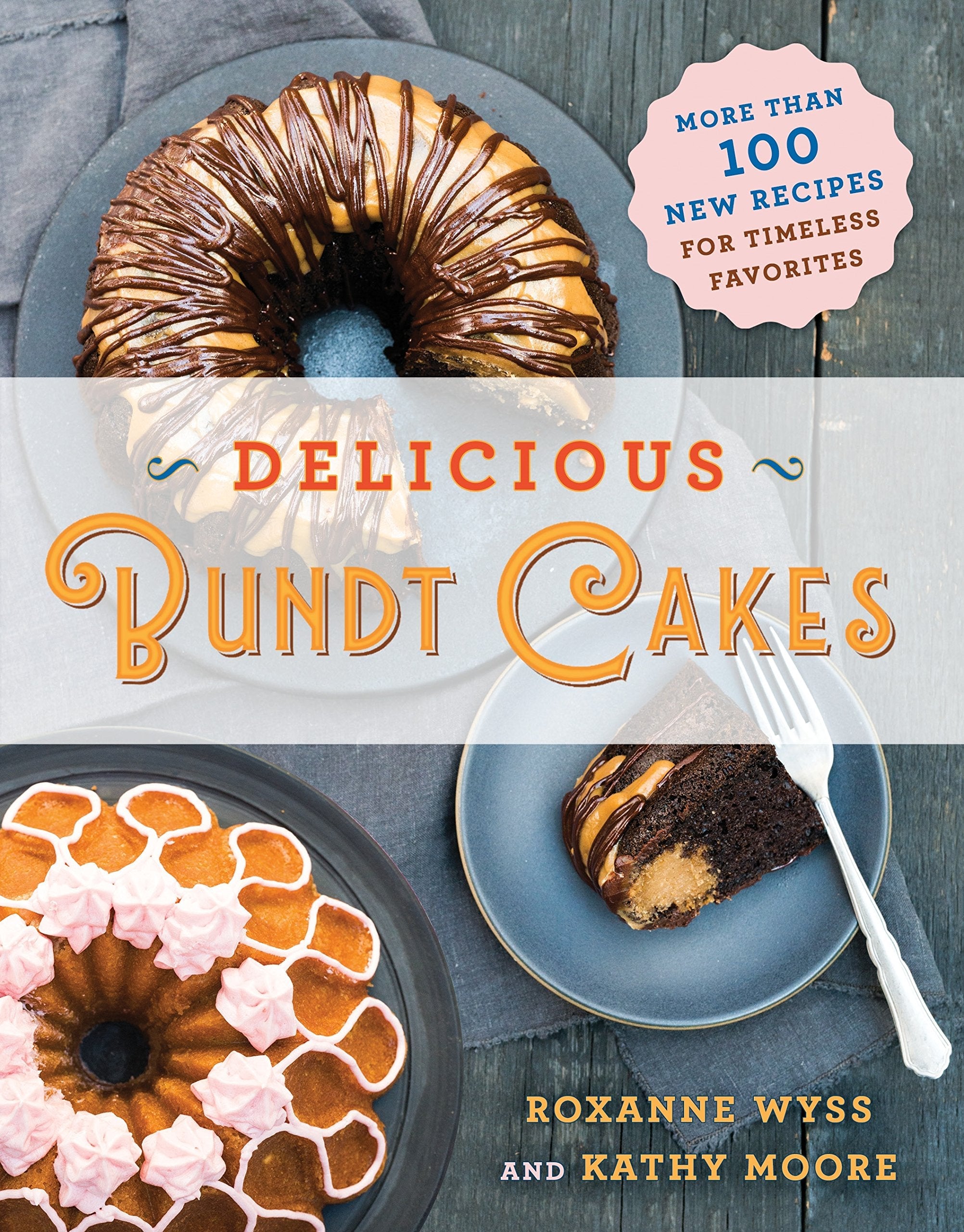 Delicious Bundt Cakes: More Than 100 New Recipes for Timeless Favorites used book depot