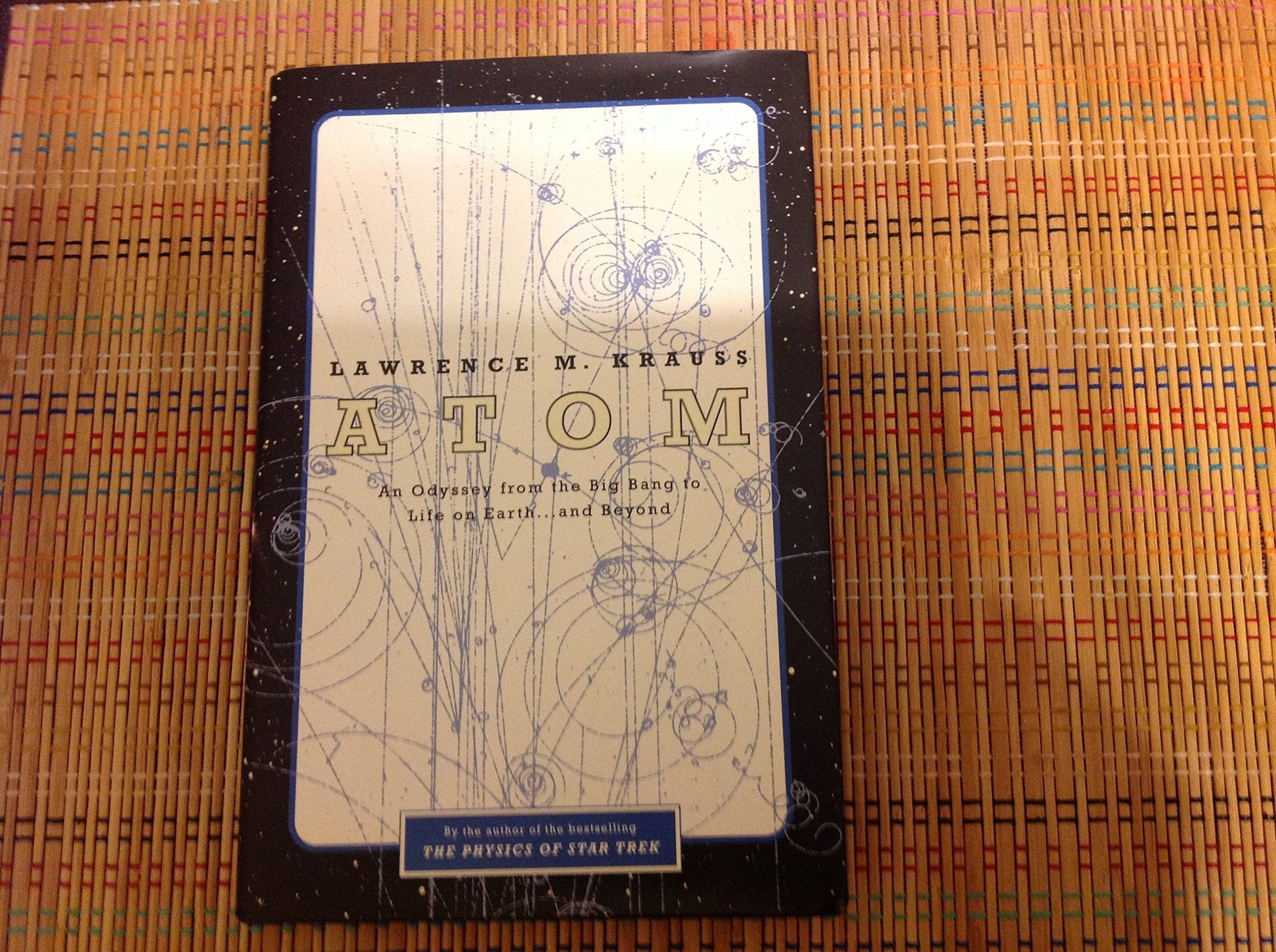 Atom : An Odyssey from the Big Bang to Life on Earth...and Beyond used book depot