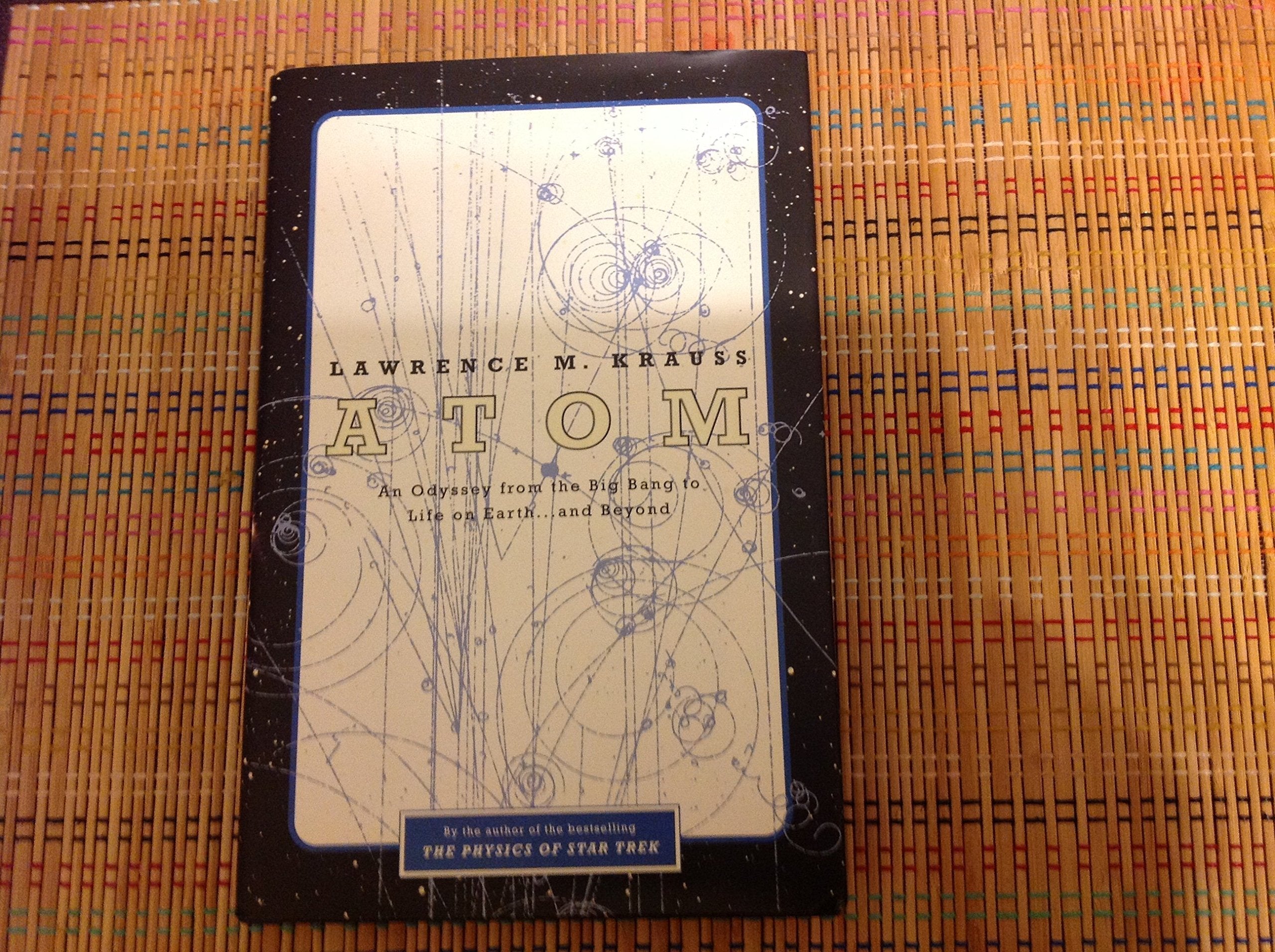 Atom : An Odyssey from the Big Bang to Life on Earth...and Beyond used book depot