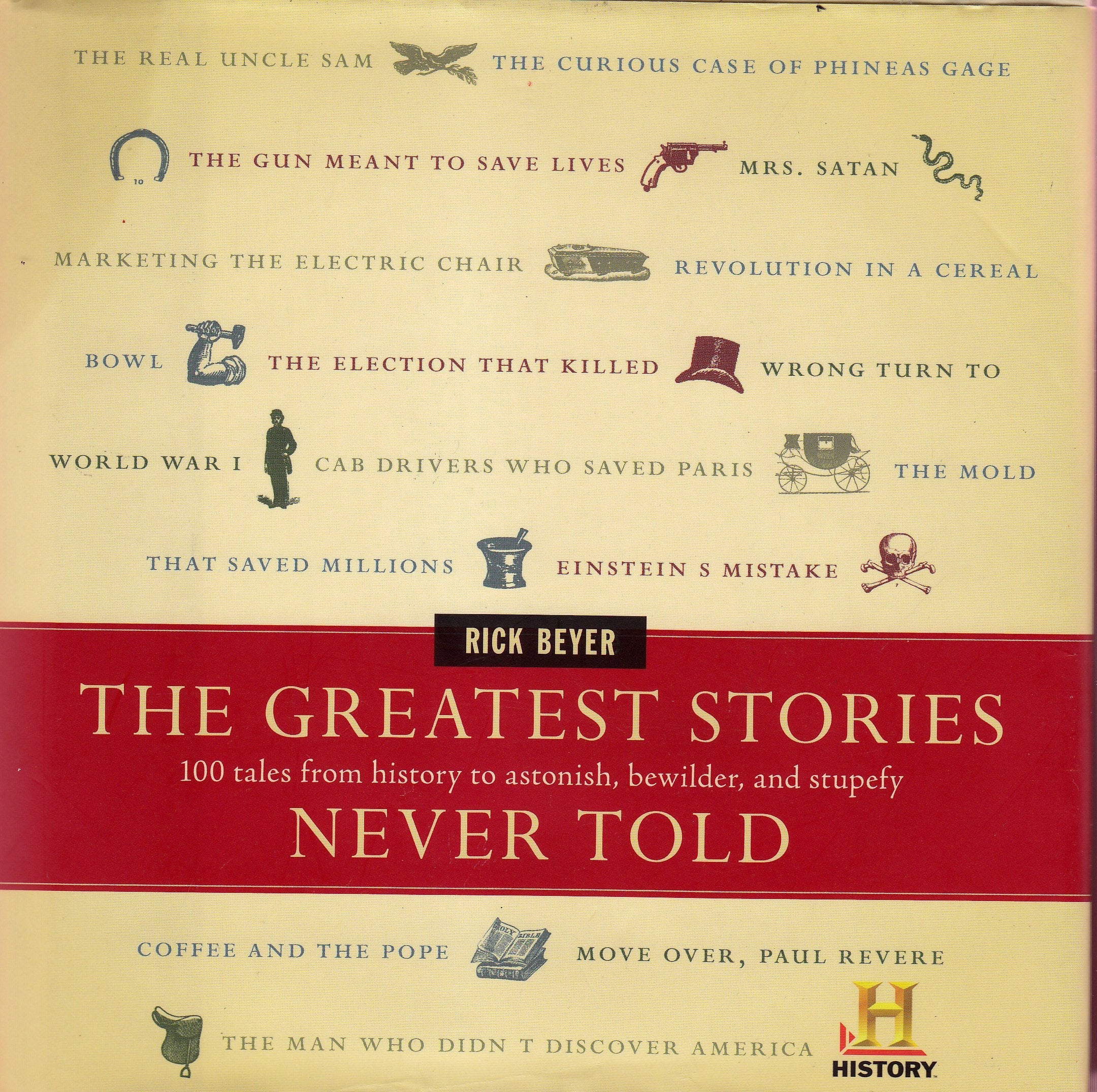 The Greatest Stories Never Told: 100 Tales from History to Astonish, Bewilder, and Stupefy used book depot