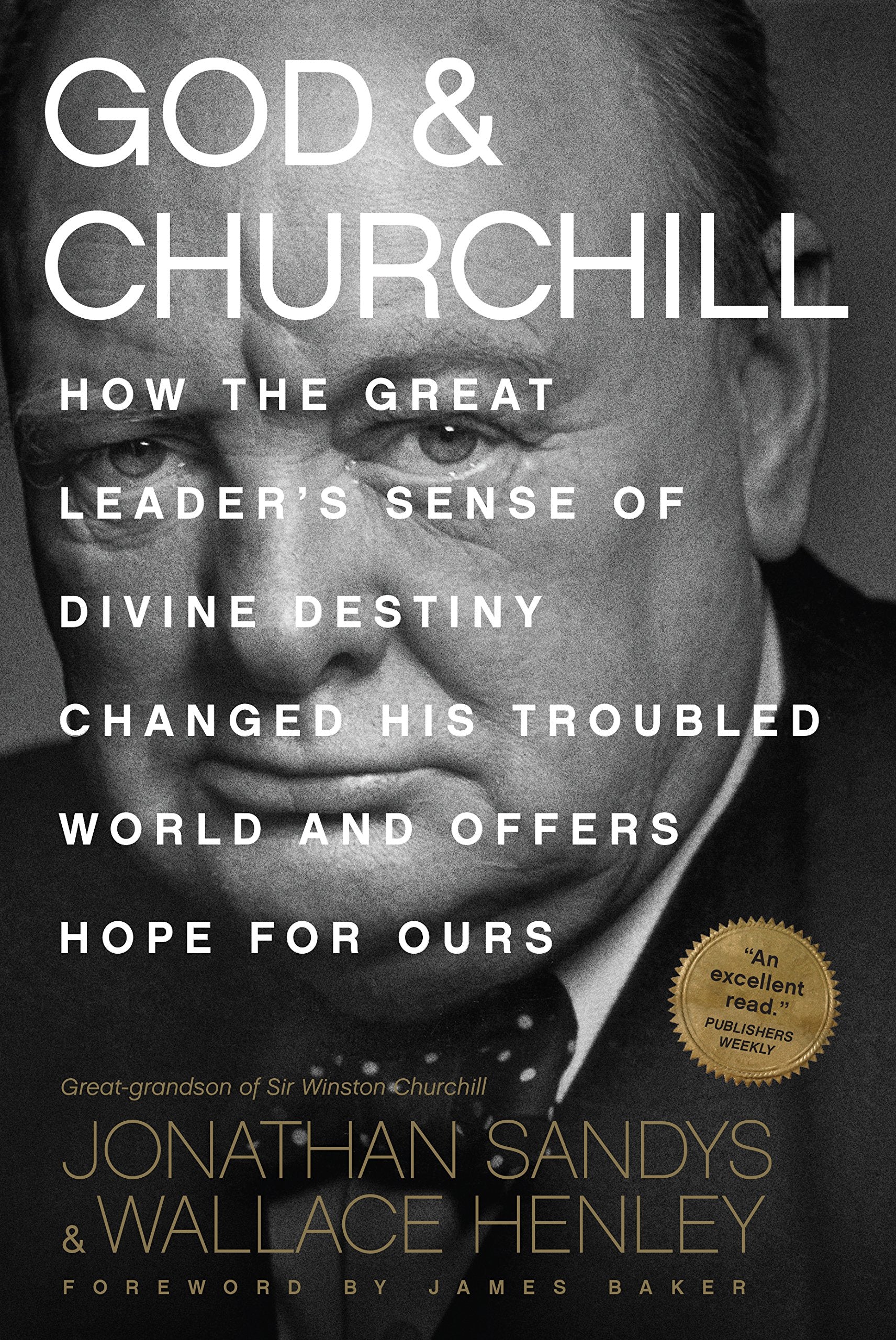 God & Churchill: How the Great Leader's Sense of Divine Destiny Changed His Troubled World and Offers Hope for Ours used book depot