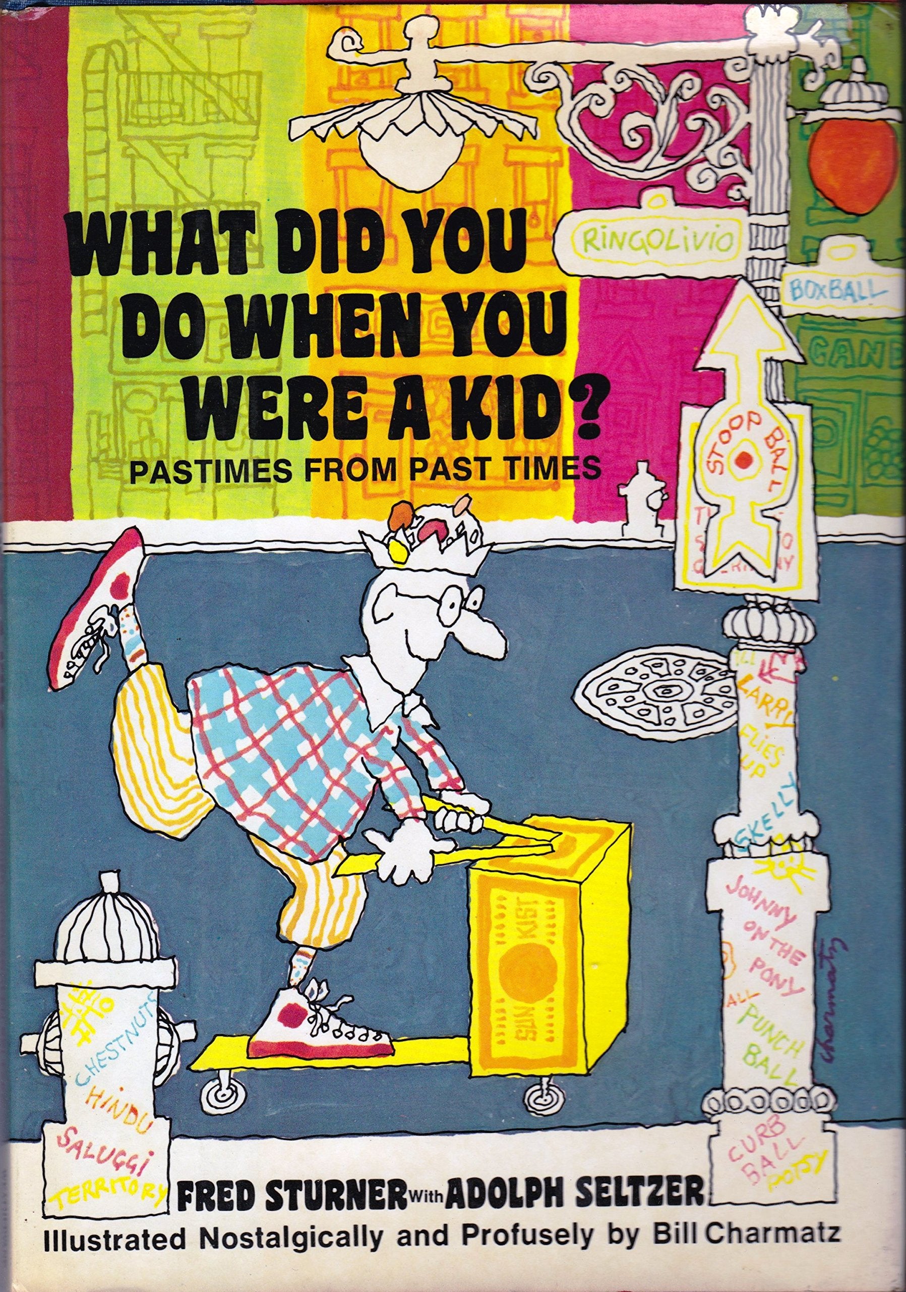 What Did You Do When You Were a Kid?: Pastimes from Past Times
