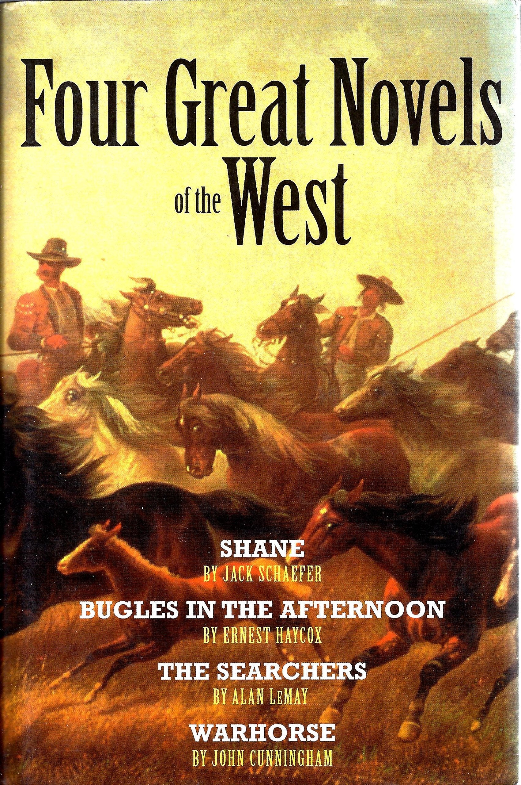 Four Great Novels of the West: Shane / Bugles in the Afternoon / The Searchers / Warhorse used book depot