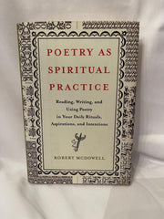Poetry as Spiritual Practice: Reading, Writing, and Using Poetry in Your Daily Rituals, Aspirations, and Intentions used book depot