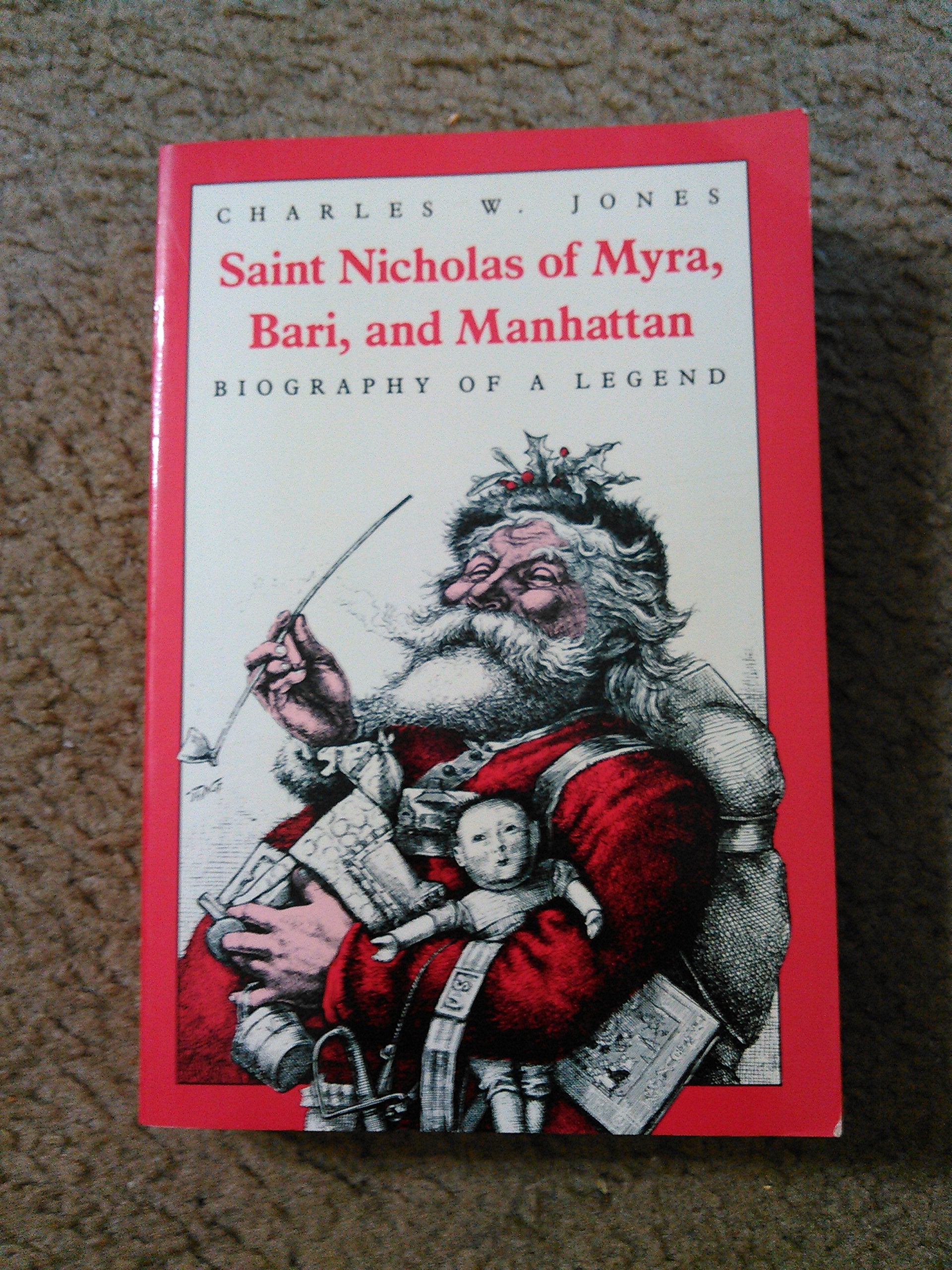 Saint Nicholas of Myra, Bari, and Manhattan: Biography of a Legend used book depot