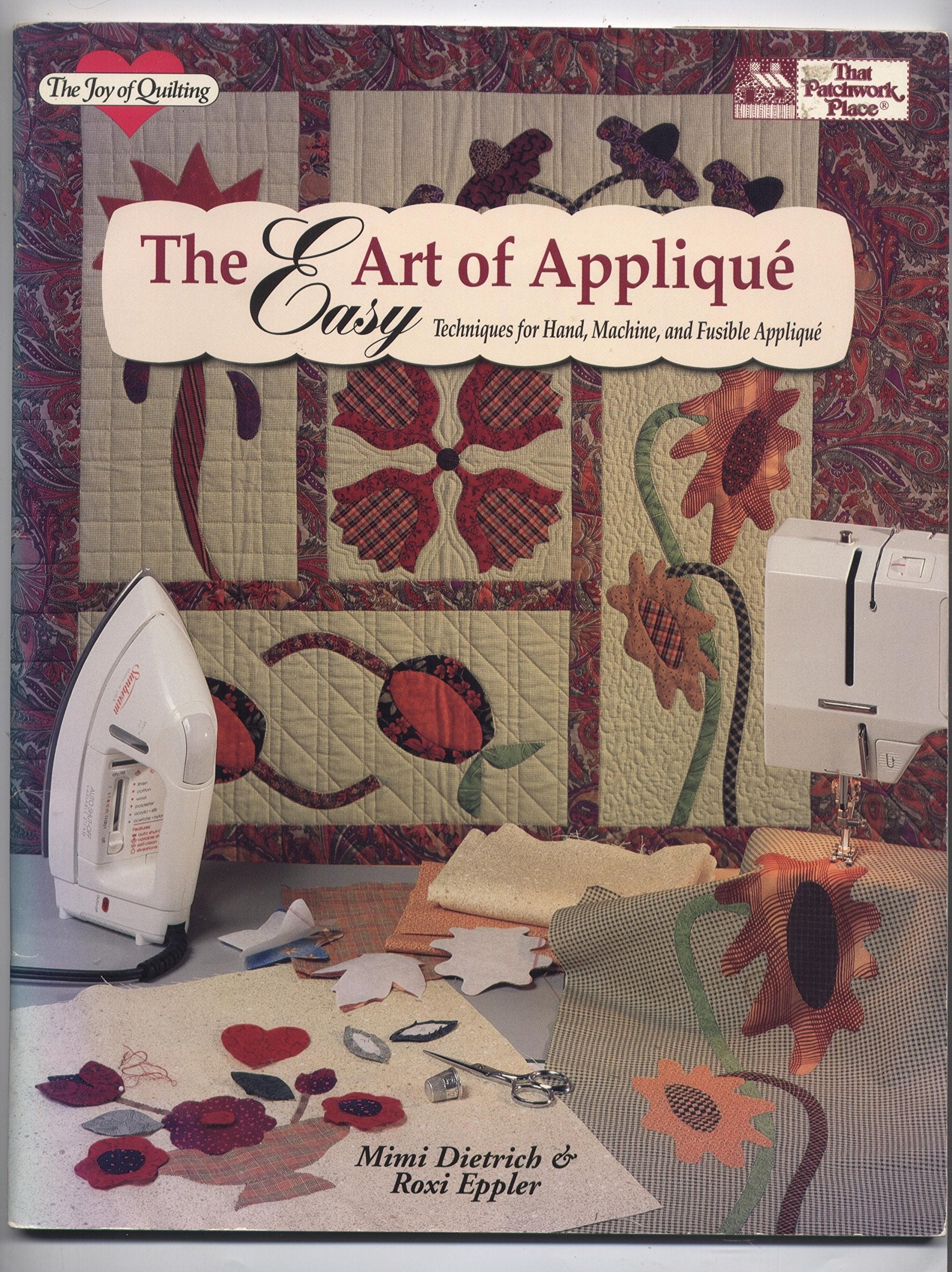 The Easy Art of Applique: Techniques for Hand, Machine, and Fusible Applique (The Joy of Quilting) used book depot