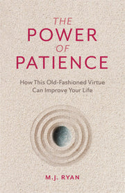 The Power of Patience: How This Old-Fashioned Virtue Can Improve Your Life (Self-Care Gift for Men and Women) used book depot