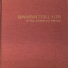 Spanish Still Life In The Golden Age 1600-1650