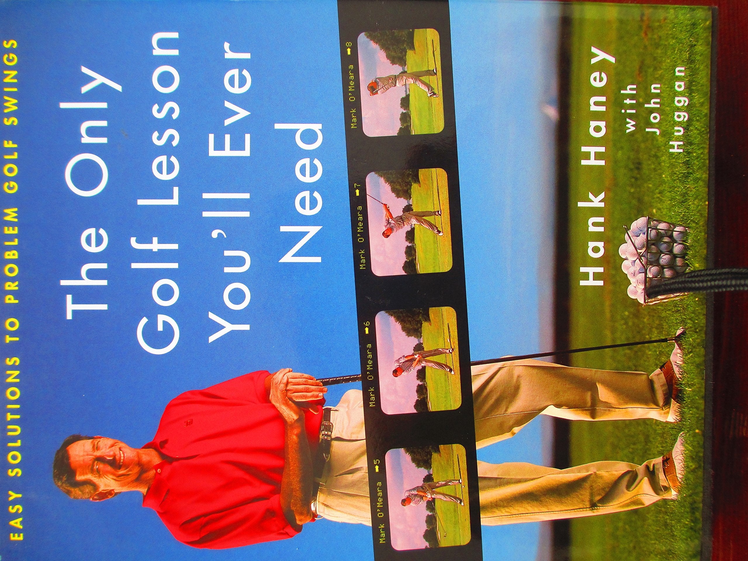 The Only Golf Lesson You'll Ever Need: Easy Solutions to Problem Golf Swings used book depot