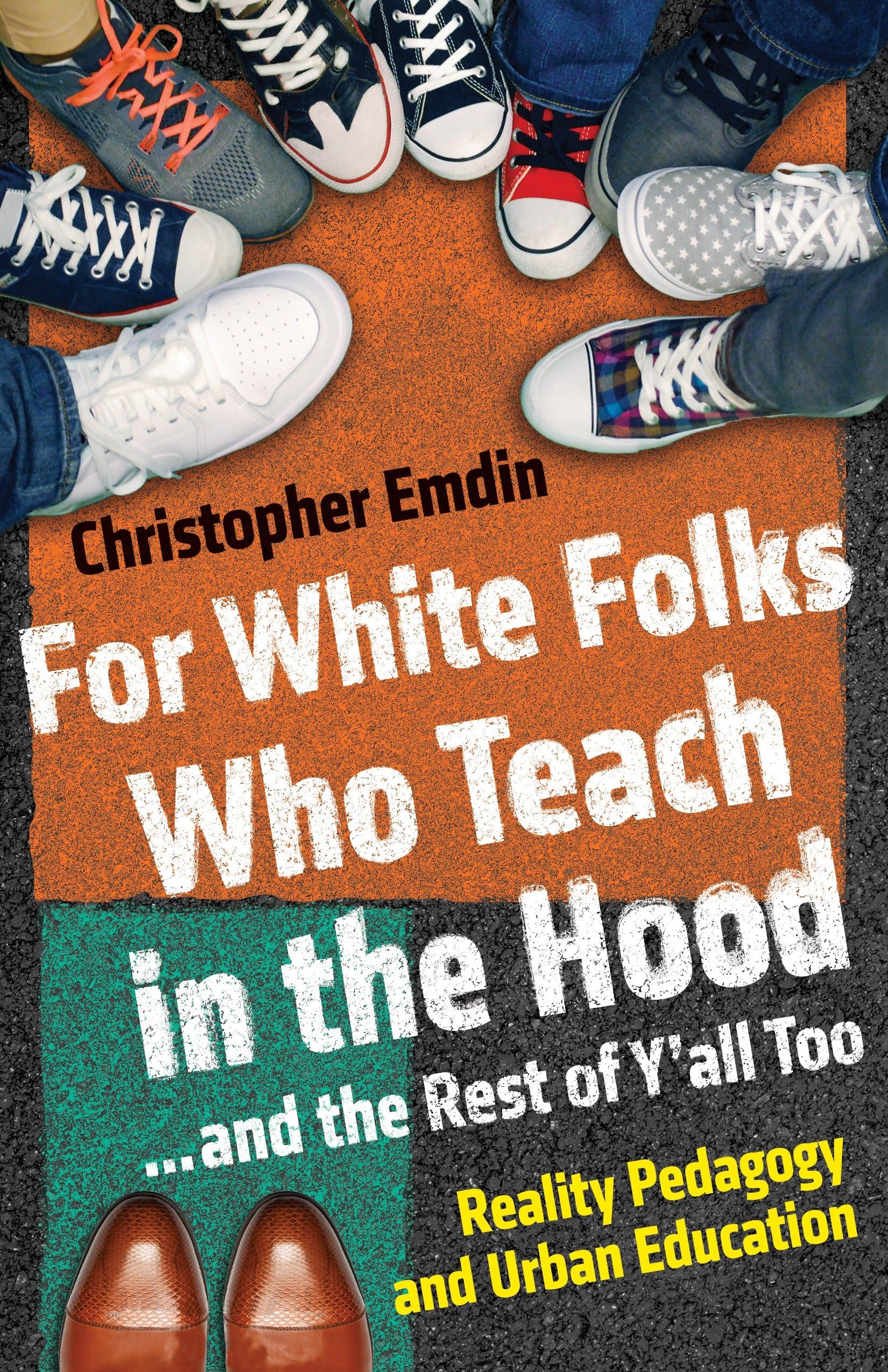 For White Folks Who Teach in the Hood... and the Rest of Y'all Too: Reality Pedagogy and Urban Education (Race, Education, and Democracy) used book depot