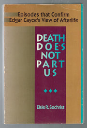 Death Does Not Part Us: Episodes that Confirm Edgar Cayce's View of Afterlife used book depot