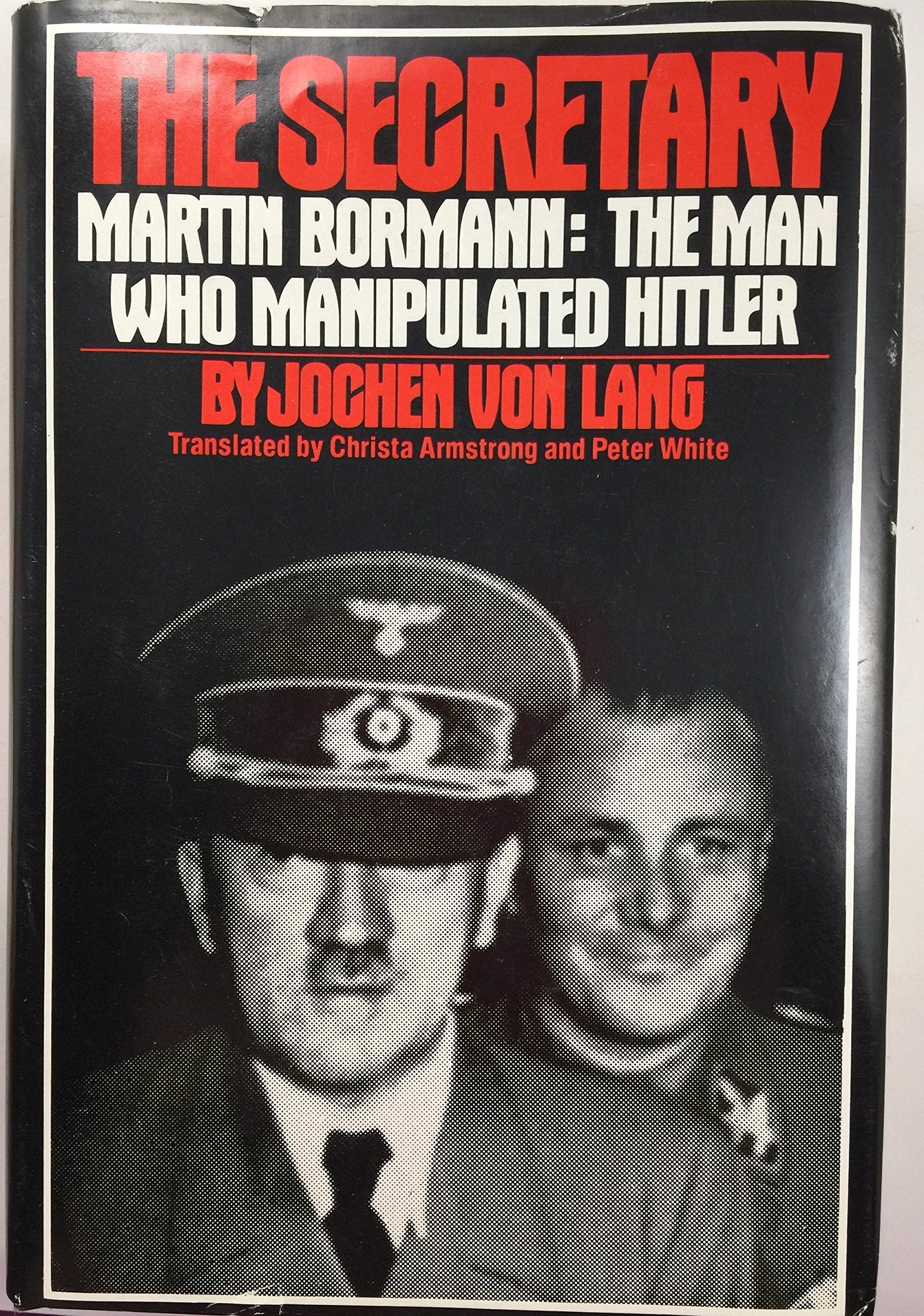 The Secretary: Martin Bormann, the Man Who Manipulated Hitler (English and German Edition) used book depot
