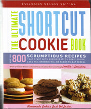 The Ultimate Shortcut Cookie Book: More Than 800 Scrumptious Recipes that Start with Refrigerated Cookie Dough, Cake Mix, Brownie Mix, or Ready-to-Eat Cereal (Exclusive Deluxe Edition)