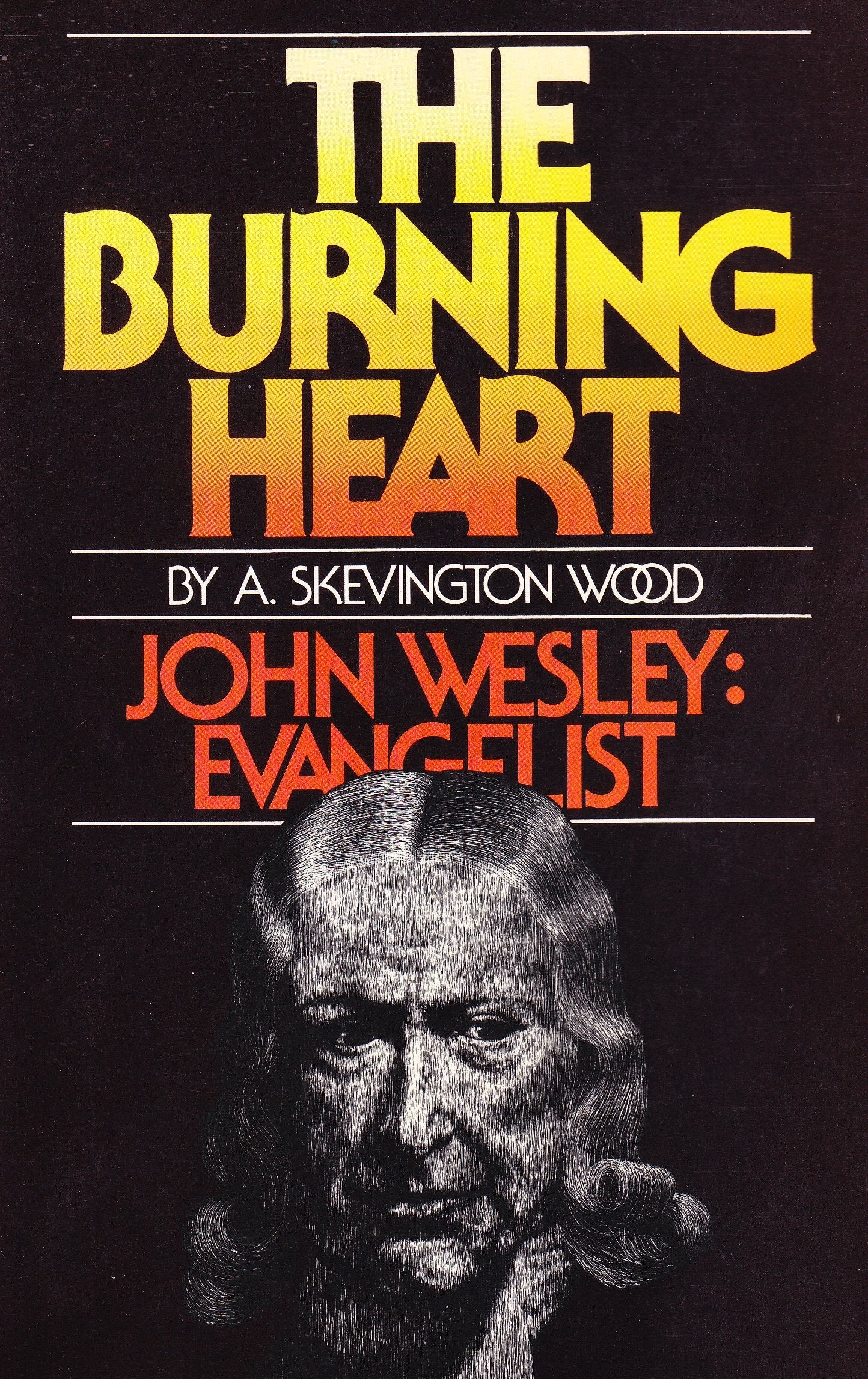 The Burning Heart: John Wesley : Evangelist used book depot