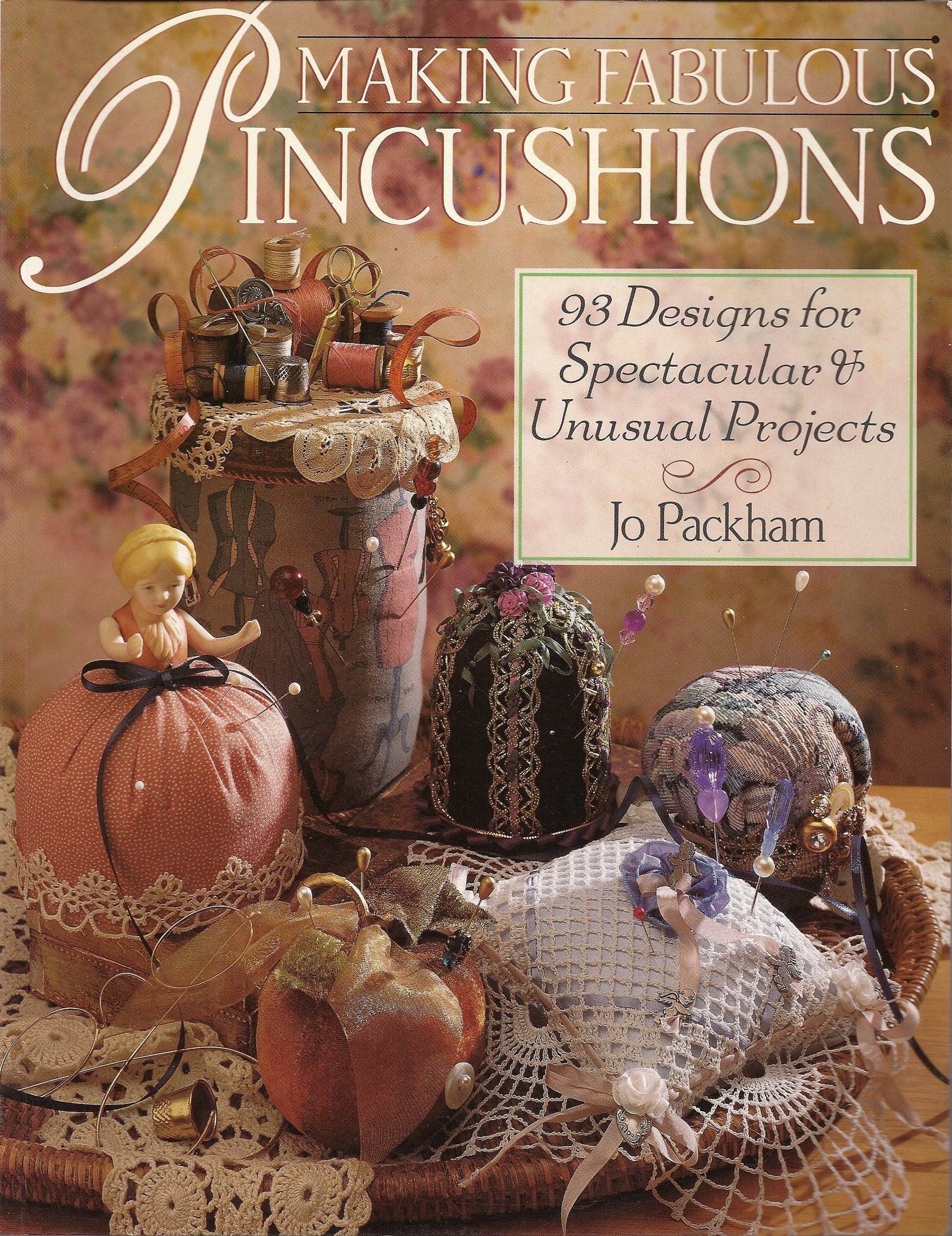 Making Fabulous Pincushions: 93 Designs For Spectacular & Unusual Projects used book depot