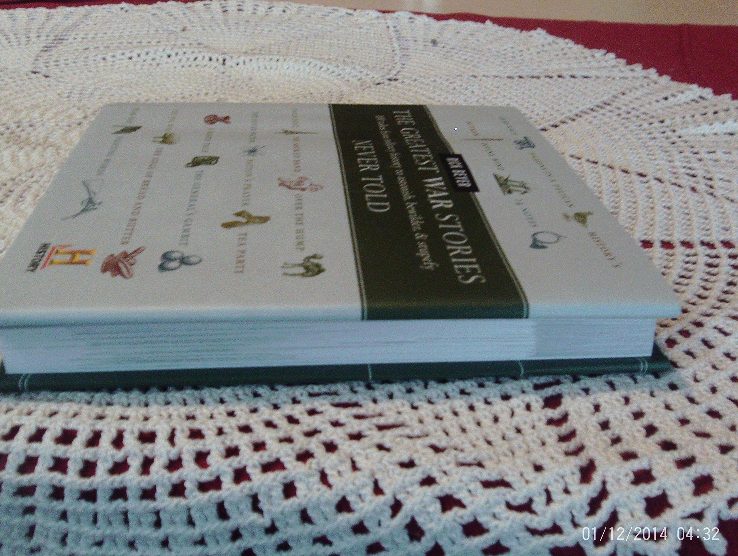 The Greatest War Stories Never Told: 100 Tales from Military History to Astonish, Bewilder, and Stupefy (The Greatest Stories Never Told) used book depot