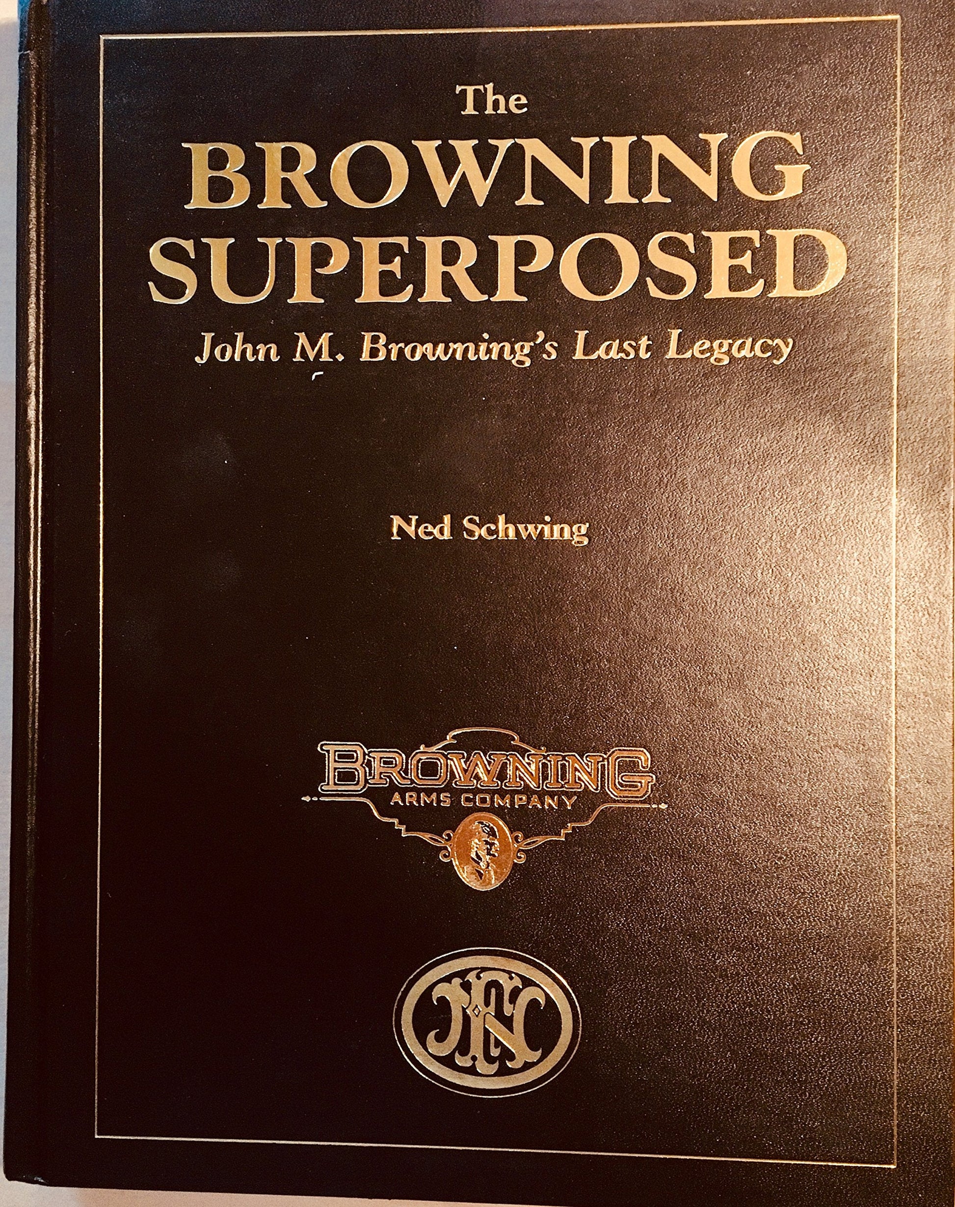 Browning Superposed: John M. Browning's Last Legacy used book depot