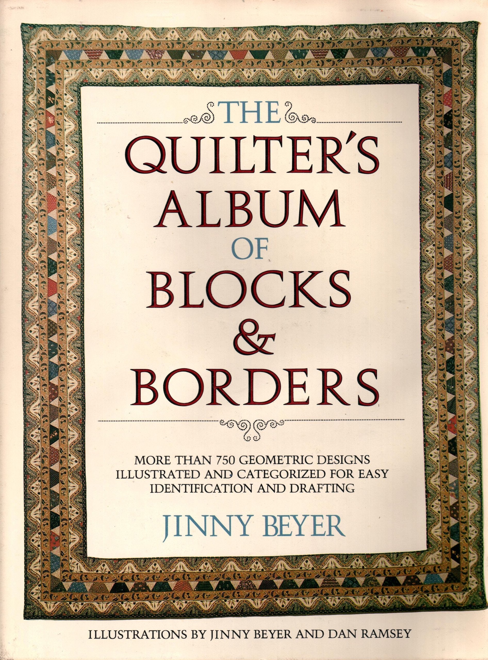 The Quilter's Album of Blocks and Borders: More than 750 Geometric Designs Illustrated and Categorized for Easy Identification and Drafting