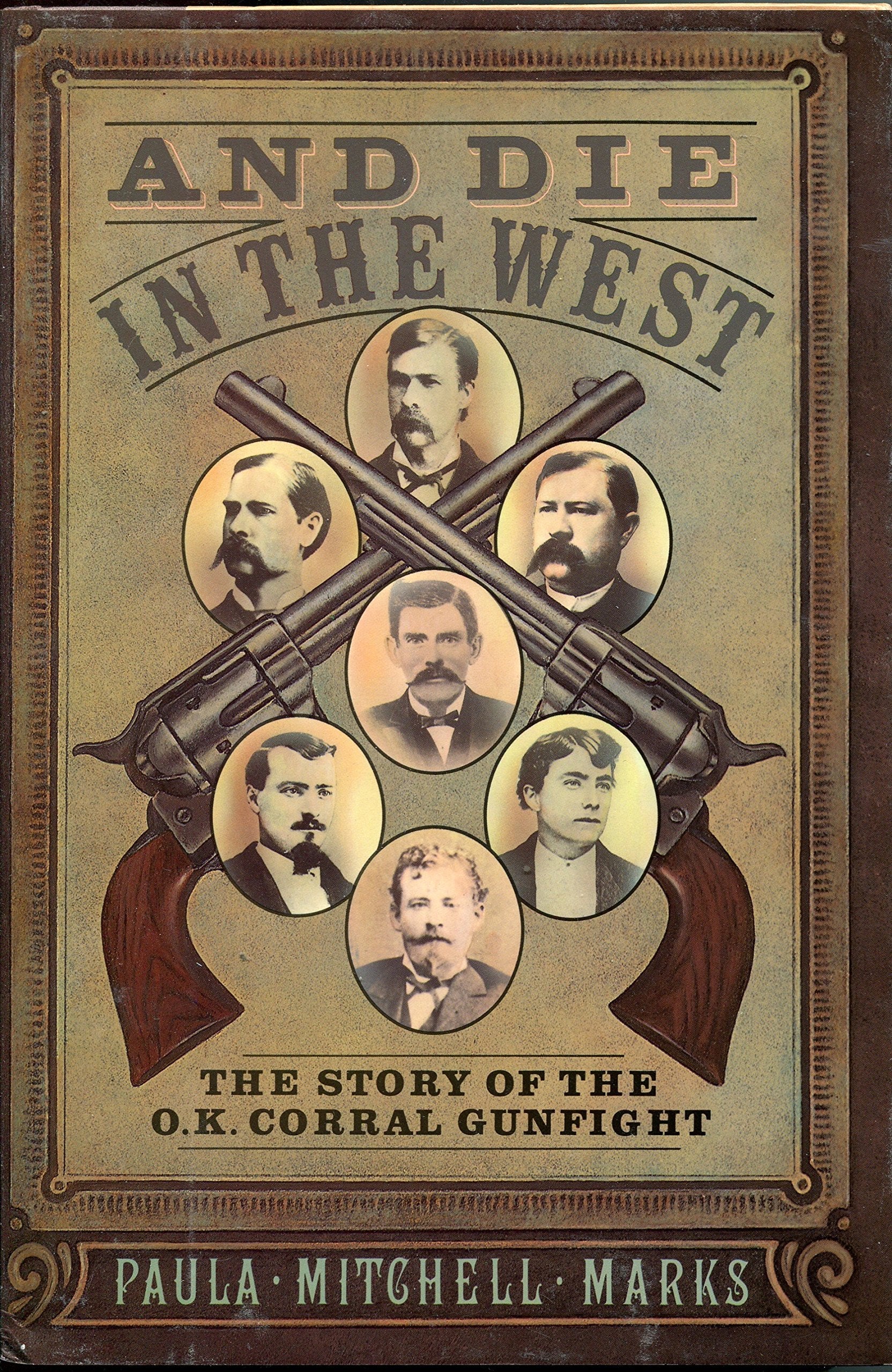 And Die in the West: The Story of the O.K. Corral Gunfight used book depot