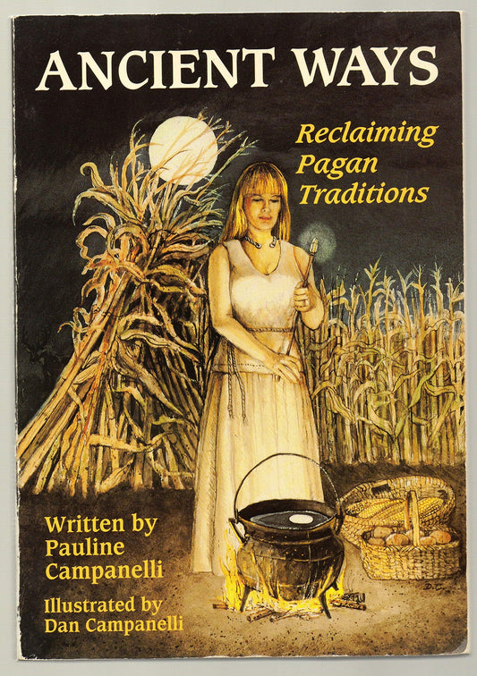 Ancient Ways: Reclaiming Pagan Traditions