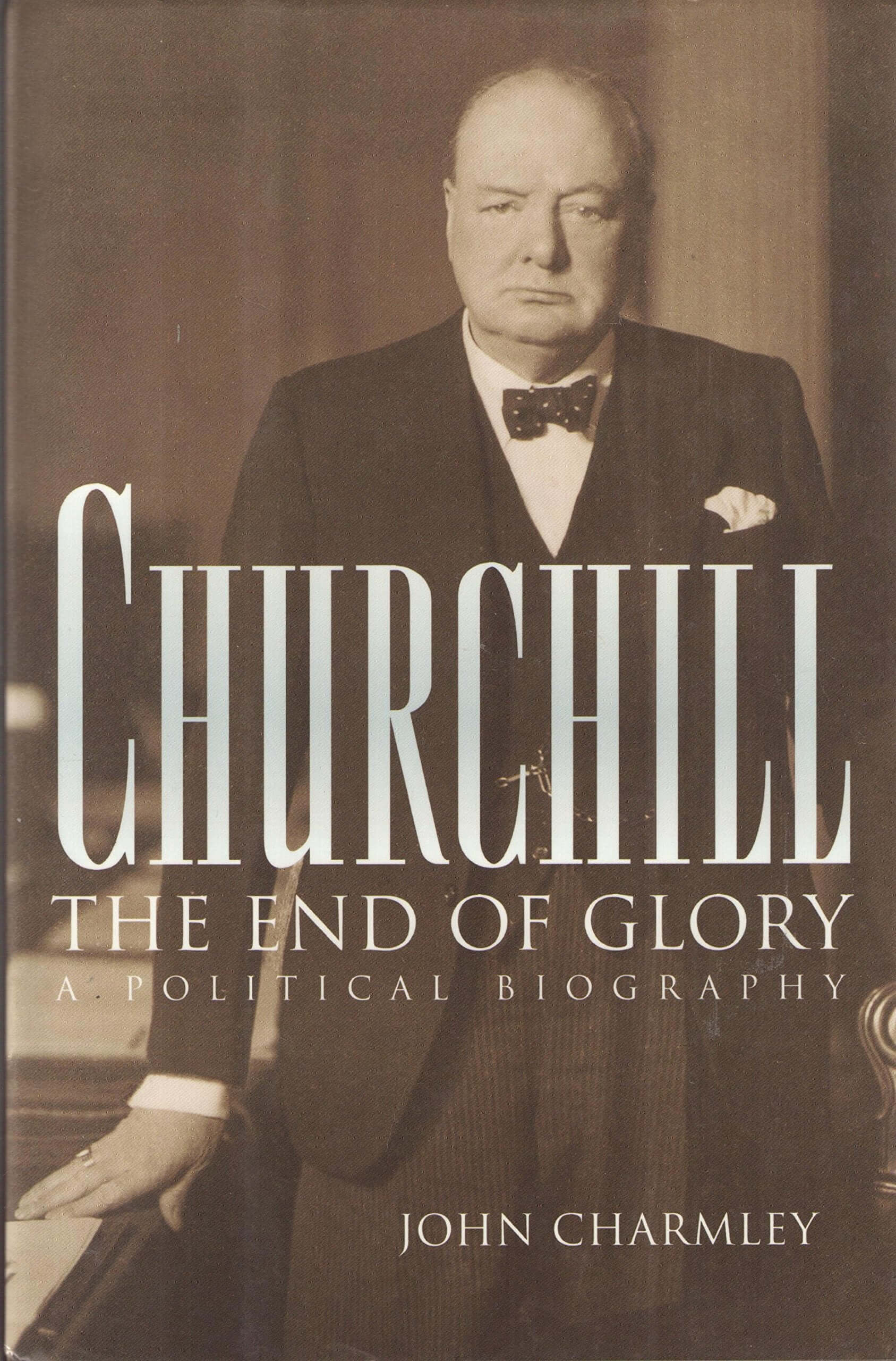 Churchill: The End of Glory : A Political Biography used book depot