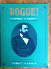 Rogue: Being an account of the life and high times of Stephen W. Dorsey, United States Senator and New Mexico cattle baron used book depot