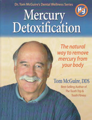 Mercury Detoxification: The Natural Way to Remove Mercury From Your Body