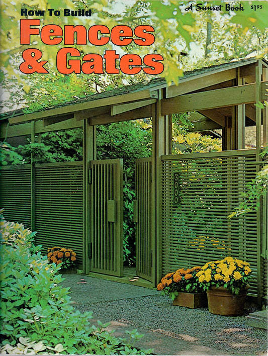 How to Build Fences  Gates A Sunset Book Donald W Vandervort