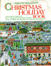 Parents' magazine's Christmas holiday book;: The story of Christmas with a treasury of favorite reading, music, cookery, and holiday activities used book depot
