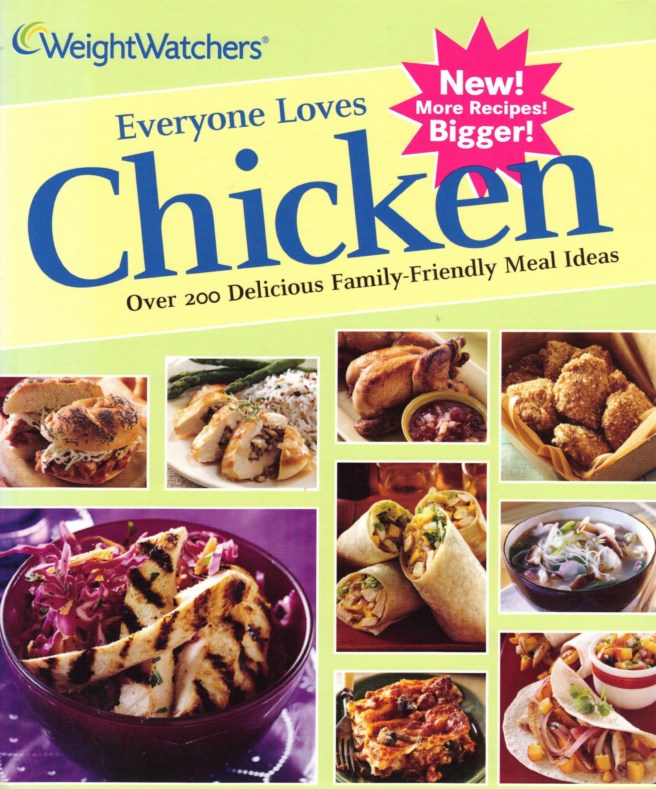 Weight Watcher's Everyone Loves Chicken; Over 200 Delicious Family-Friendly Meal Ideas
