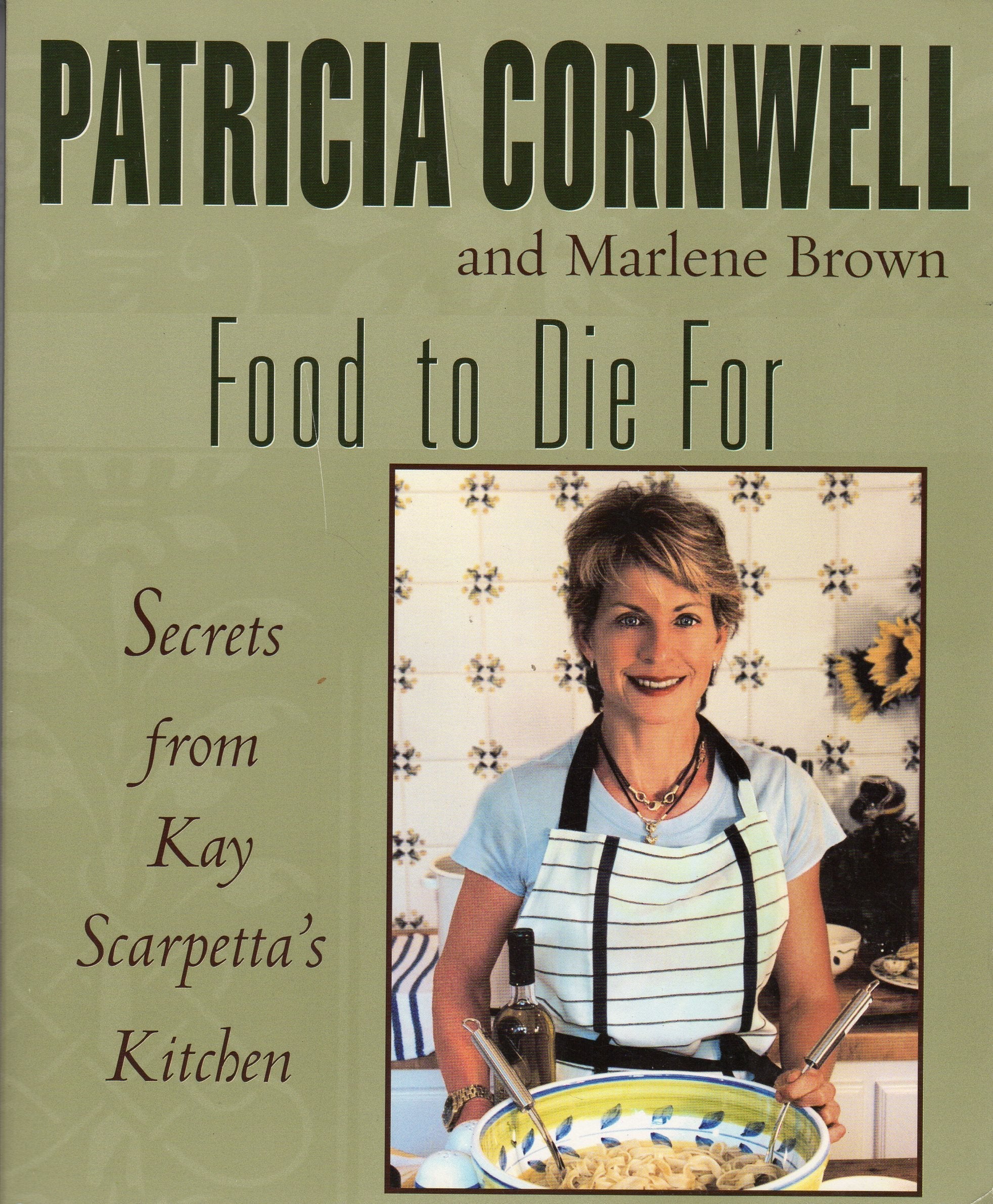 Food To Die For: Secrets From Kay Scarpetta's Kitchen used book depot