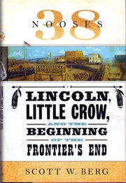 38 Nooses: Lincoln, Little Crow, and the Beginning of the Frontier's End