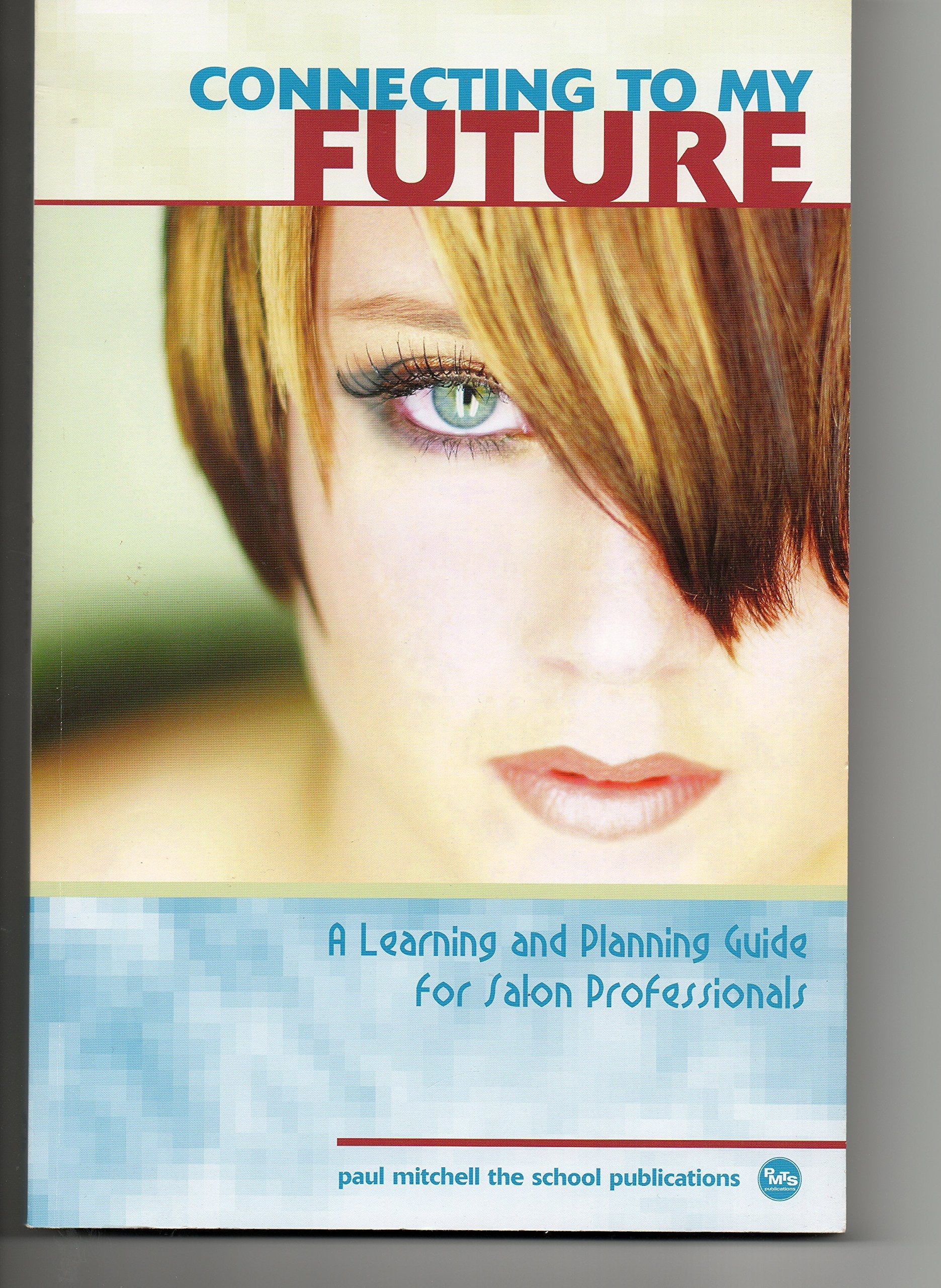 Connecting to My Future: A Learning and Planning Guide for Salon Professionals used book depot
