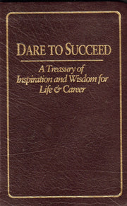Dare to Succeed: A Treasury of Inspiration and Wisdom for Life & Career used book depot