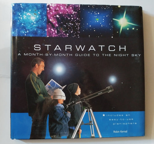 Starwatch: A Month-by-Month Guide to the Night Sky