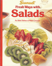 Fresh Ways with Salads: As Side Dishes or Main Courses (Sunset) used book depot